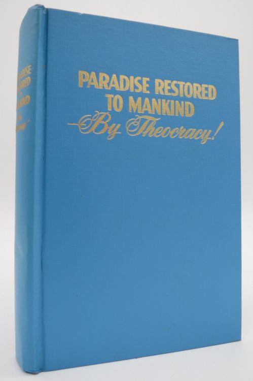 PARADISE RESTORED TO MANKIND By Theocracy!