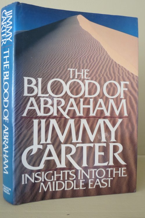 THE BLOOD OF ABRAHAM Insights Into the Middle East (DJ protected by clear, acid-free mylar cover)