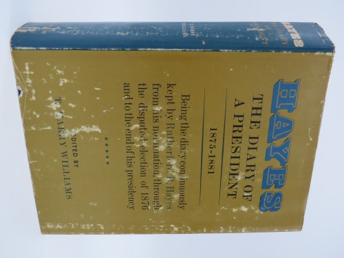 HAYES, THE DIARY OF A PRESIDENT 1875-1881 (DJ Protected by a Brand New, Clear, Acid-Free Mylar Cover)