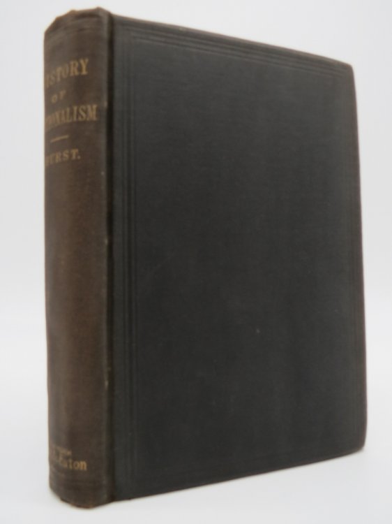 HISTORY OF RATIONALISM EMBRACING a SURVEY of the PRESENT STATE of PROTESTANT Theology