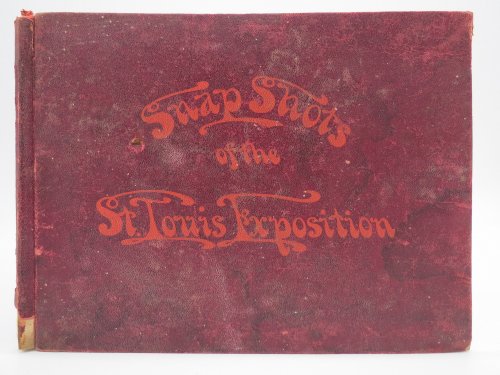 SNAP SHOTS OF THE SAINT LOUIS EXPOSITION, 1904