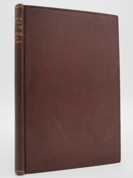 A MANUAL OF THE CHALDEE LANGUAGE CONTAINING A CHALDEE GRAMMAR, CHIEFLY FROM THE GERMAN OF PROFESSOR G. B. WINTER; A Chrestomaty, Consisting of Selections from the Targums, and Including Notes on the Biblical Chaldee; and a Vocabulary, Adapted to the Chrestomathy