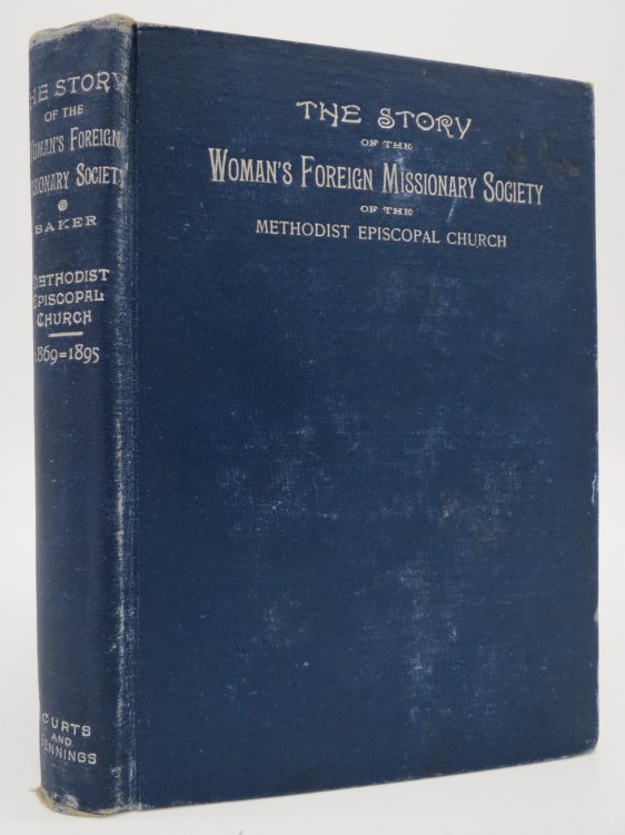 THE STORY OF THE WOMAN'S FOREIGN MISSIONARY SOCIETY OF THE METHODIST EPISCOPAL CHURCH, 1869-1895,