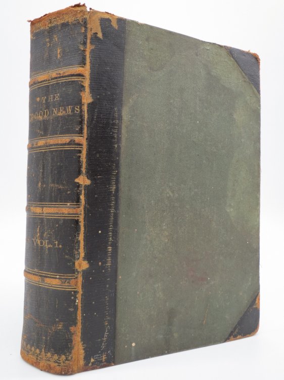 THE GOOD NEWS; A SEMI-MONTHLY PERIODICAL: DEVOTED TO THE RELIGIOUS EDUCATION OF THE OLD AND YOUNG (COMPLETE YEAR FOR 1861) Volume 1, Issues 1 Thru 24