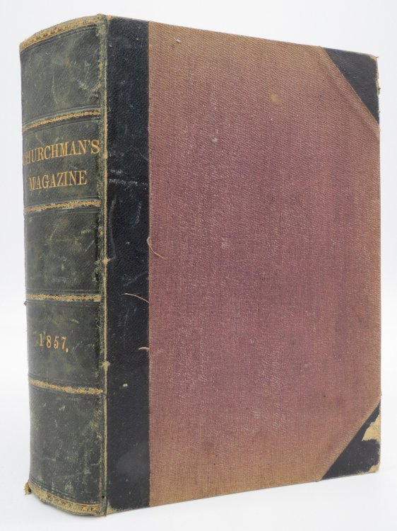 THE CHURCHMAN'S MONTHLY MAGAZINE A Repository of Religious, Literary and Entertaining Knowledge, for the Christian Family (January - December 1857)