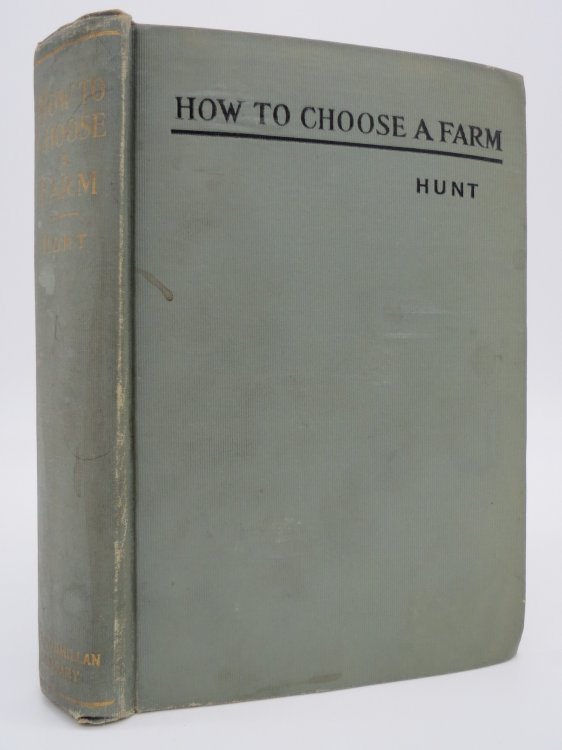 HOW TO CHOOSE A FARM WITH A DISCUSSION OF AMERICAN LANDS