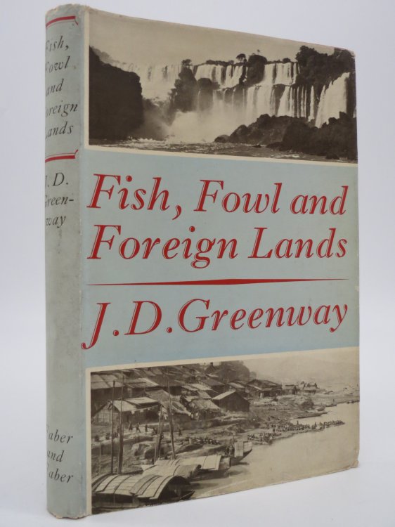 FISH, FOWL AND FOREIGN LANDS (SIGNED BY AUTHOR) (DJ Protected by a Brand New, Clear, Acid-Free Mylar Cover)