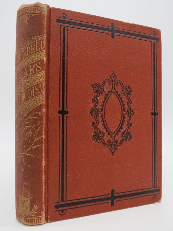 A HUNDRED YEARS OF METHODISM