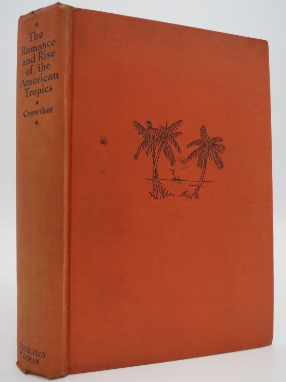 THE ROMANCE AND RISE OF THE AMERICAN TROPICS,