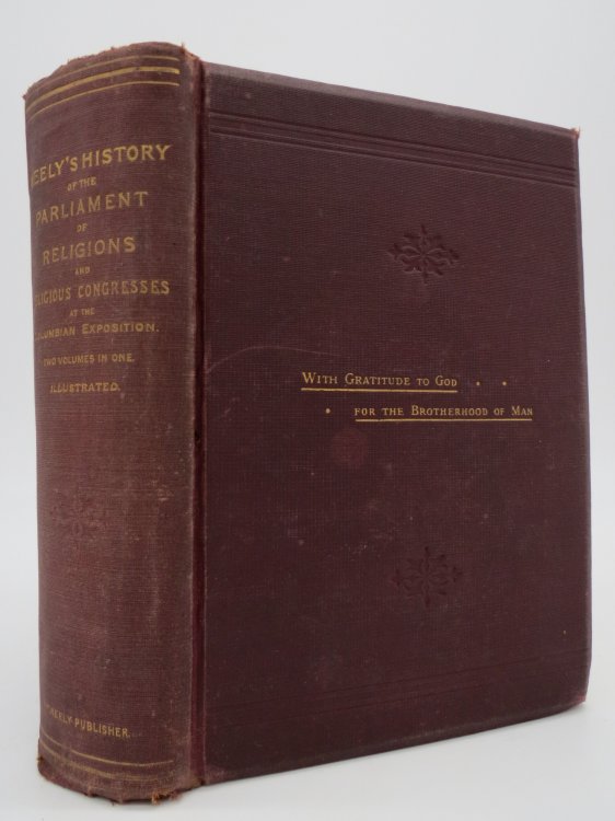 NEELY'S HISTORY OF THE PARLIAMENT OF RELIGIONS AND RELIGIOUS CONGRESSES AT THE WORLD'S COLUMBIAN EXPOSITION