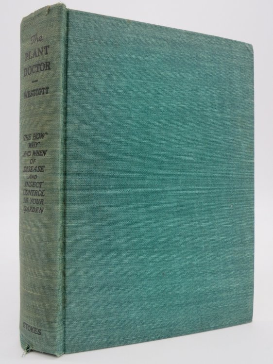 THE PLANT DOCTOR, THE HOW, WHY AND WHEN OF DISEASE AND INSECT CONTROLING YOUR GARDEN, REVISED,
