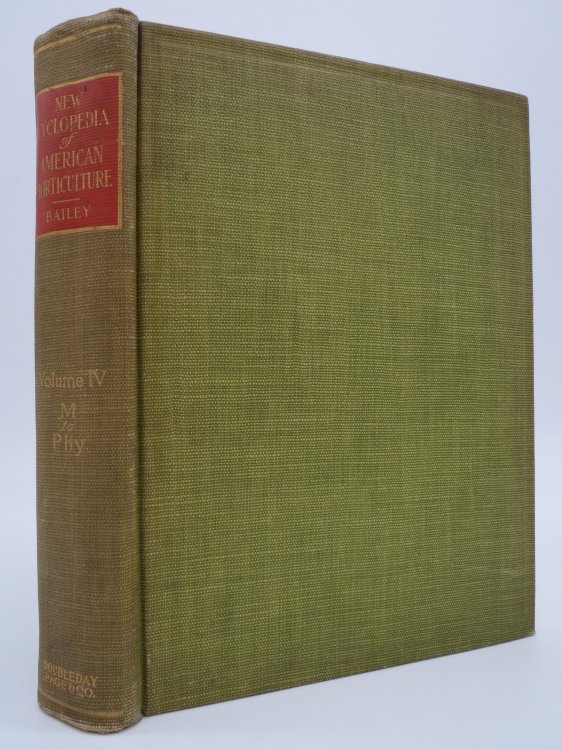 NEW ENCYCLOPEDIA OF AMERICAN HORTICULTURE.AND A SYNOPSIS OF THE VEGETABLE KINGDOM Volume IV, M to Phy