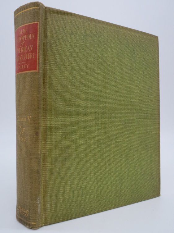 NEW ENCYCLOPEDIA OF AMERICAN HORTICULTURE.AND A SYNOPSIS OF THE VEGETABLE KINGDOM Volume V, Pic to Sou