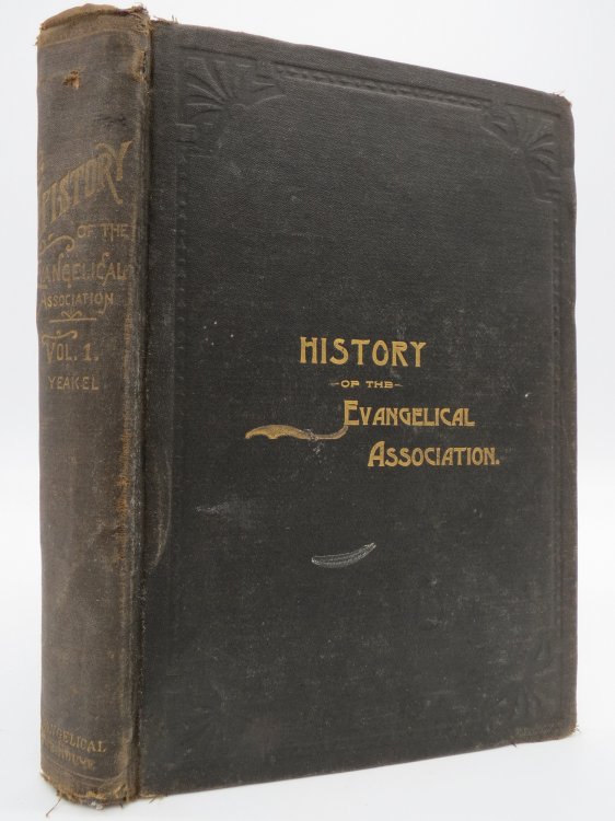 HISTORY OF THE EVANGELICAL ASSOCIATION, VOLUME I - 1750-1850