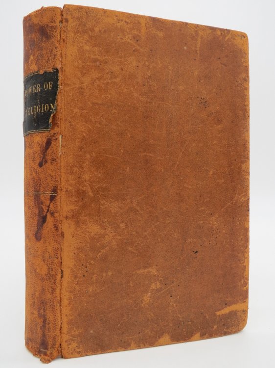 THE POWER OF RELIGION ON THE MIND, IN RETIREMENT, AFFLICTION, AND AT THE APPROACH OF DEATH