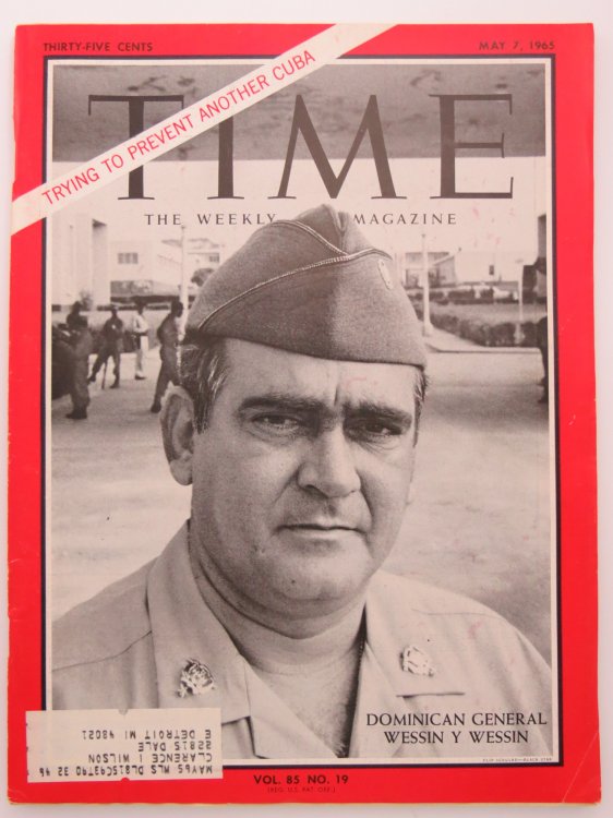 TIME MAGAZINE MAY 7, 1965 (TRYING TO PREVENT ANOTHER CUBA, DOMINICAN GENERAL WESSIN Y WESSIN)