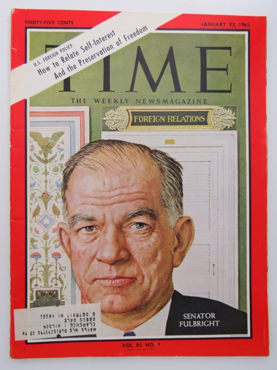 TIME MAGAZINE JANUARY 22, 1965 (U S FOREIGN POLICY SENATOR FULBRIGHT)