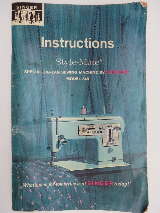 ORIGINAL INSTRUCTIONS FOR SINGER STYLE-MATE SPECIAL ZIG-ZAG SEWING MACHINE MODEL 348