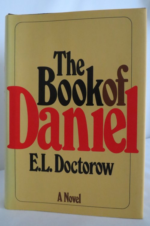 THE BOOK OF DANIEL A Novel (DJ protected by clear, acid-free mylar cover)