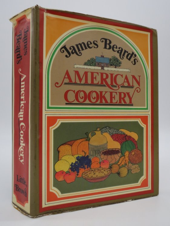 JAMES BEARD'S AMERICAN COOKERY (DJ Protected by a Brand New, Clear, Acid-Free Mylar Cover)