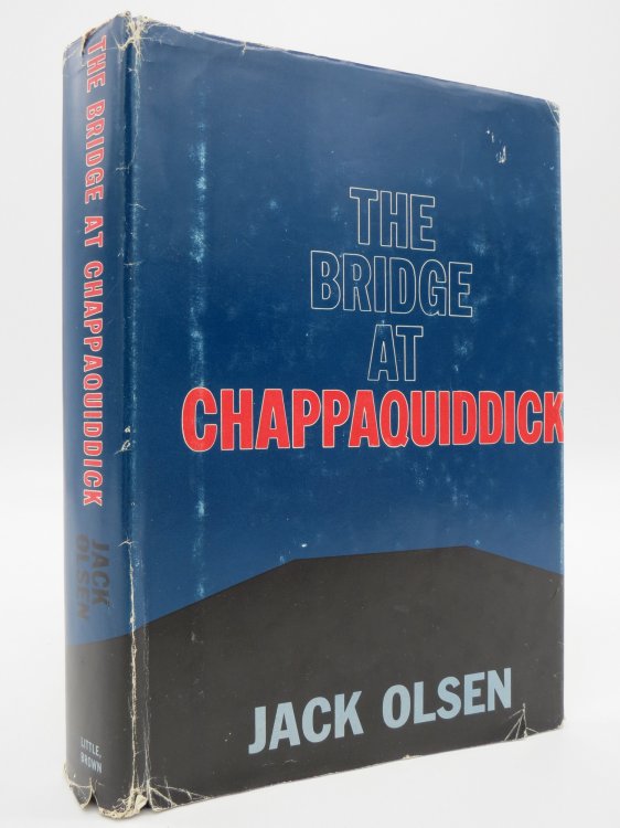 THE BRIDGE AT CHAPPAQUIDDICK (DJ Protected by a Brand New, Clear, Acid-Free Mylar Cover)