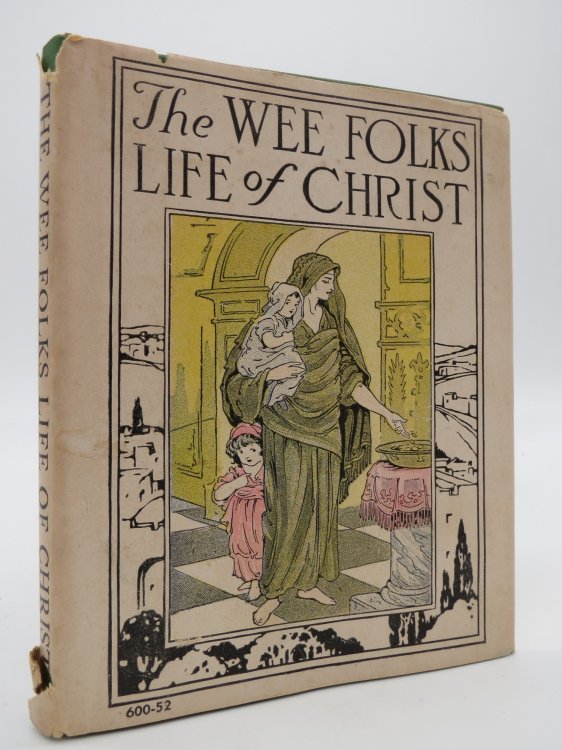 THE WEE FOLKS LIFE OF CHRIST (DJ Protected by a Brand New, Clear, Acid-Free Mylar Cover)