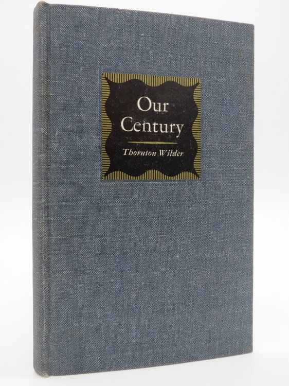OUR CENTURY; A PLAY IN THREE SCENES