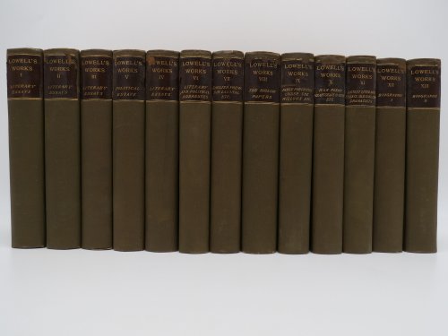 THE WORKS OF JAMES RUSSELL LOWELL (COMPLETE 13 VOLUME SET)