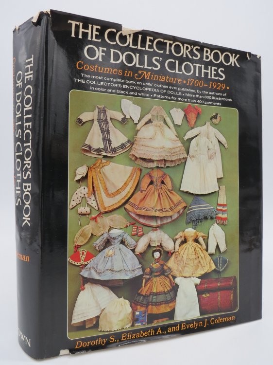 COLLECTOR'S BOOK OF DOLLS' CLOTHES Costumes in Miniature, 1700-1929 (DJ Protected by a Brand New, Clear, Acid-Free Mylar Cover)