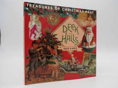 DECK THE HALLS TREASURES OF CHRISTMAS PAST (DJ Protected by a Brand New, Clear, Acid-Free Mylar Cover)