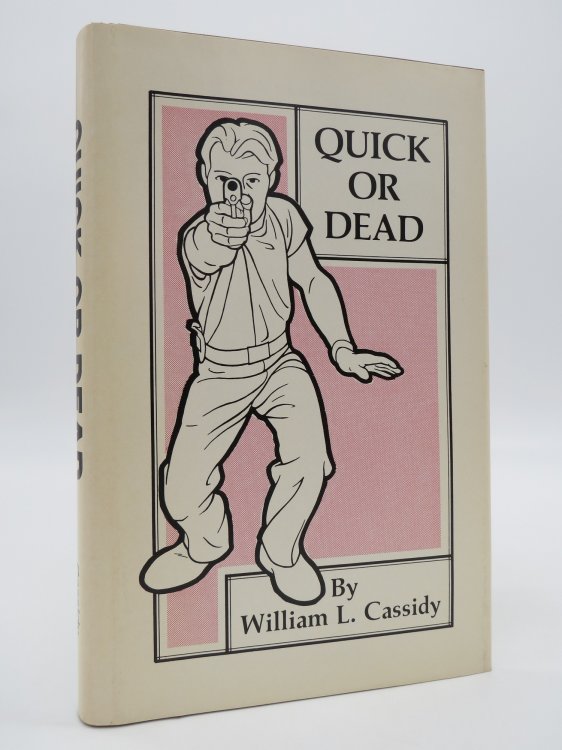 QUICK OR DEAD The Rise and Development of Close-Quarter Combat Firing of the Self-Loading Pistol and Other One-Hand Guns, with Particular Reference . British and American Methods of Instruction (DJ Protected by a Brand New, Clear, Acid-Free Mylar Cover)