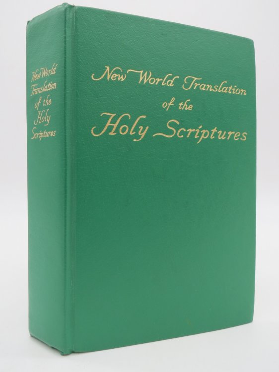 NEW WORLD TRANSLATION OF THE HOLY SCRIPTURES [HEBREW AND CHRISTIAN-GREEK SCRIPTURES]