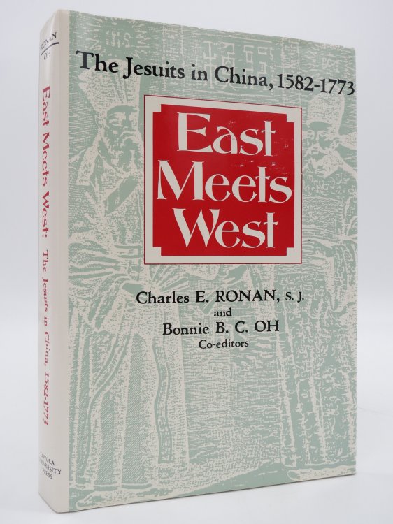 EAST MEETS WEST The Jesuits in China, 1582-1773 (DJ Protected by a Brand New, Clear, Acid-Free Mylar Cover)