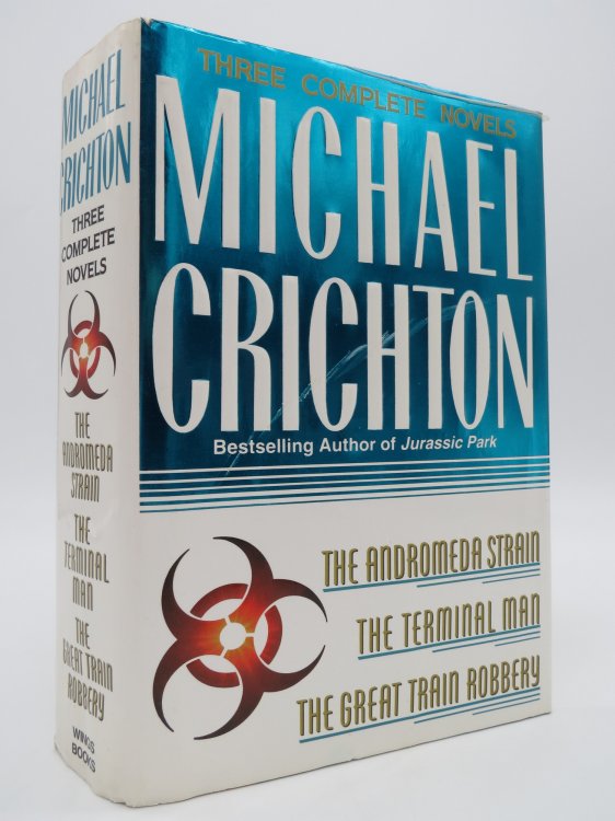 THREE COMPLETE NOVELS The Andromeda Strain, the Terminal Man, and the Great Train Robbery (DJ Protected by a Brand New, Clear, Acid-Free Mylar Cover)