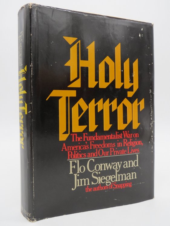 HOLY TERROR The Fundamentalist War on America's Freedoms in Religion, Politics and Our Private Lives (DJ Protected by a Brand New, Clear, Acid-Free Mylar Cover)