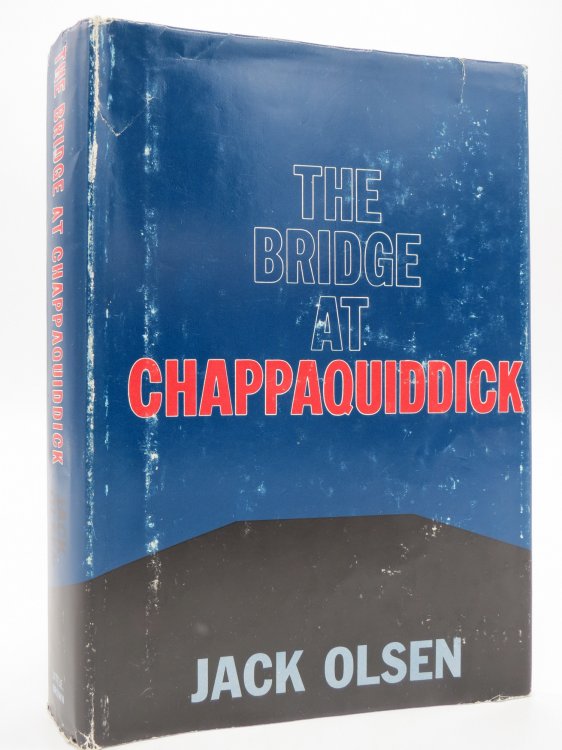 THE BRIDGE AT CHAPPAQUIDDICK (DJ Protected by a Brand New, Clear, Acid-Free Mylar Cover)