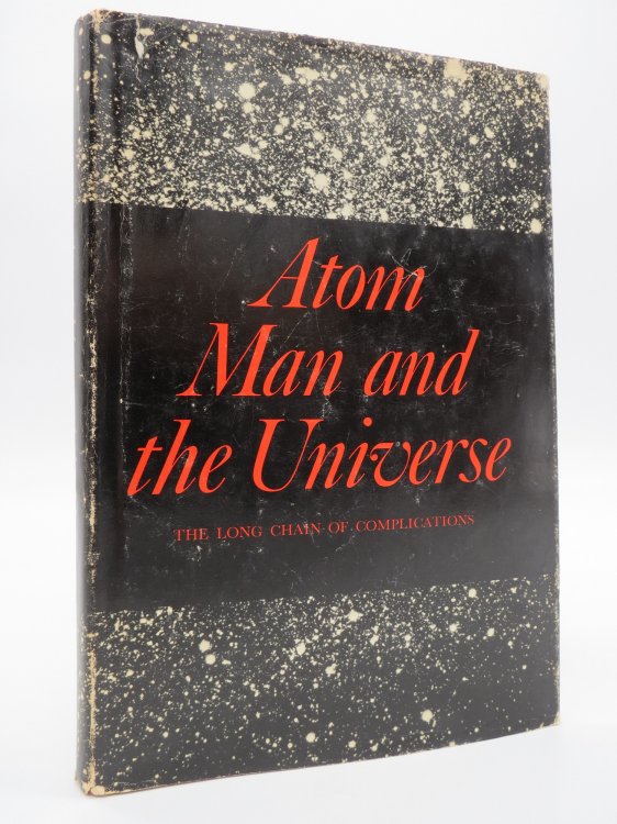ATOM, MAN, AND THE UNIVERSE The Long Chain of Complications (DJ Protected by a Brand New, Clear, Acid-Free Mylar Cover)