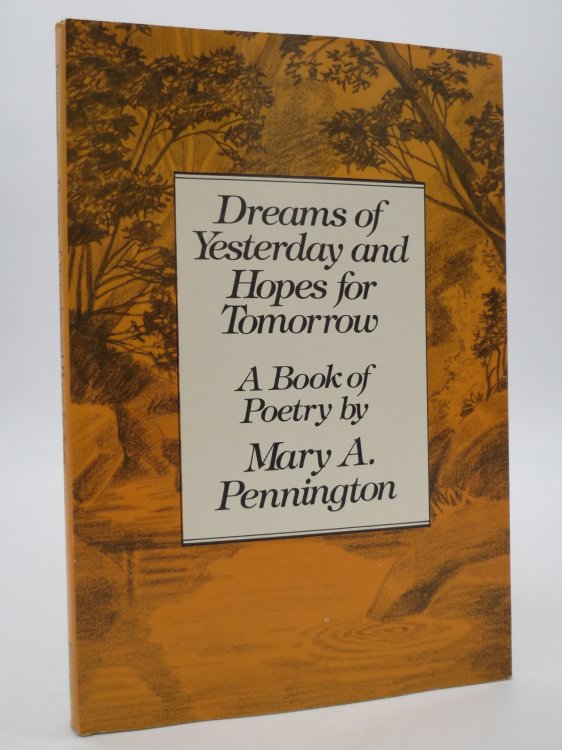 DREAMS OF YESTERDAY AND HOPES FOR TOMORROW (SIGNED BY AUTHOR) A Book of Poetry (DJ Protected by a Brand New, Clear, Acid-Free Mylar Cover)