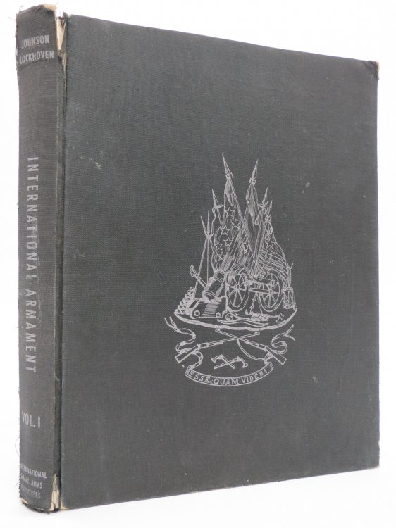 INTERNATIONAL ARMAMENT, WITH HISTORY, DATA, TECHNICAL INFORMATION AND PHOTOGRAPHS OF OVER 400 WEAPONS- VOLUME 1