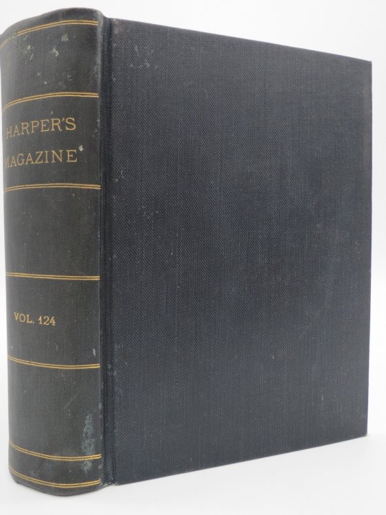 HARPER'S MONTHLY MAGAZINE, VOLUME 124, JANUARY, FEBRUARY, MARCH, APRIL, MAY, JUNE 1912 BOUND IN ONE