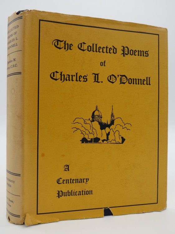THE COLLECTED POEMS OF CHARLES L. O'DONNELL, (DJ Protected by a Brand New, Clear, Acid-Free Mylar Cover)