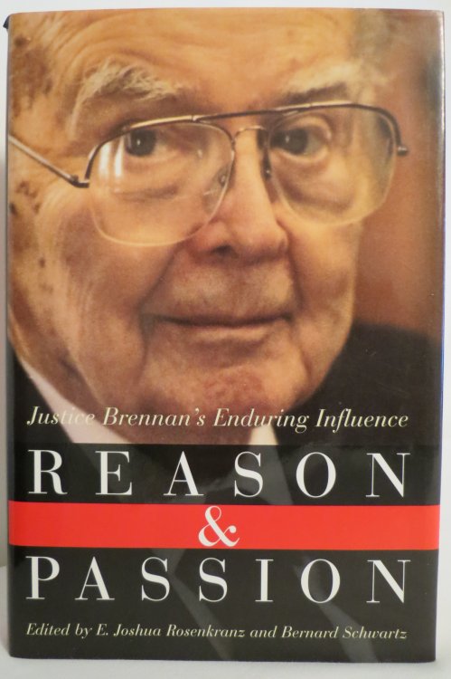 REASON AND PASSION Justice Brennan's Enduring Influence (DJ protected by clear, acid-free mylar cover)