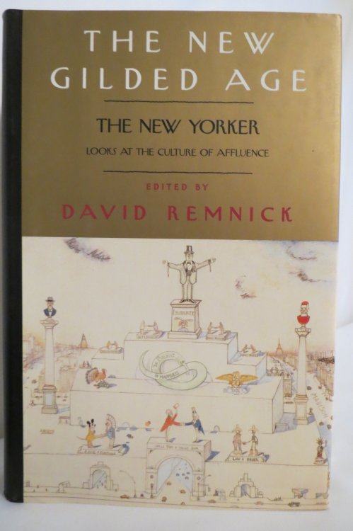 THE NEW GILDED AGE The New Yorker Looks At the Culture of Affluence (DJ protected by clear, acid-free mylar cover)
