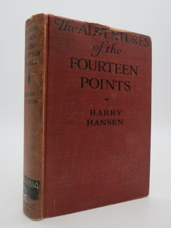THE ADVENTURES OF THE FOURTEEN POINTS Vivid and Dramatic Episodes of the Peace Conference from its Opening At Paris to the Signing of the Treaty of Versailles