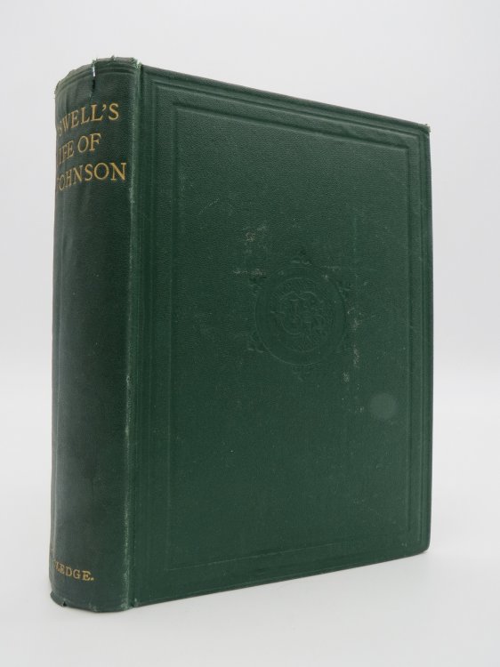 THE LIFE OF SAMUEL JOHNSON, LL. D. (COMPLETE IN ONE VOLUME) A New Edition Elucidated with Copious Notes