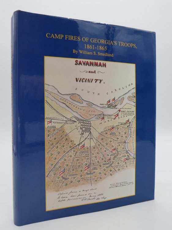 CAMP FIRES OF GEORGIA'S TROOPS, 1861-1865 (DJ Protected by a Brand New, Clear, Acid-Free Mylar Cover)