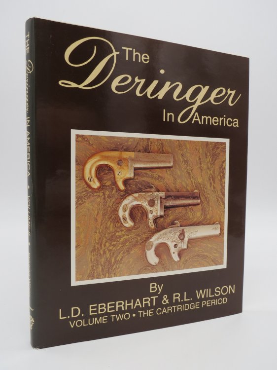 THE DERINGER IN AMERICA (2 VOLUME SET) Volume 1: the Percussion Period; Volume 2: the Cartridge Period (DJ Protected by a Brand New, Clear, Acid-Free Mylar Cover)