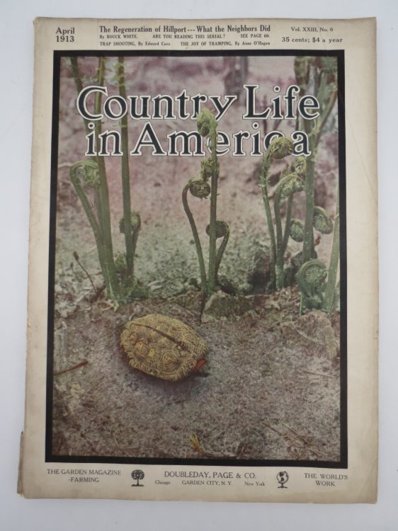 COUNTRY LIFE IN AMERICA MAGAZINE, APRIL 1913 (REGENERATION OF HILLPORT; JOY OF TRAMPING)