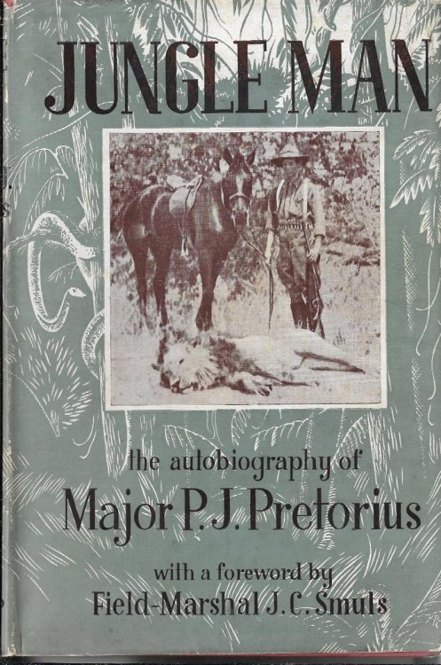 Jungle Man The Autobiography of Major P. J. Pretorius