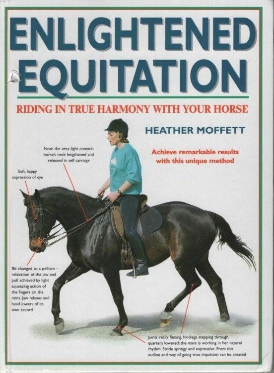 Enlightened Equitation: Riding in True Harmony With Your Horse